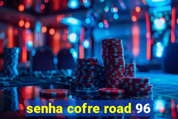 senha cofre road 96